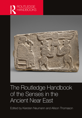 Cover of The Routledge Handbook of the Senses in the Ancient Near East