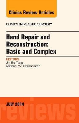 Cover of Hand Repair and Reconstruction: Basic and Complex, an Issue of Clinics in Plastic Surgery: Volume 41-3