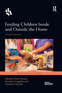 Cover of Feeding Children Inside and Outside the Home: Critical Perspectives