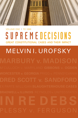 Cover of Supreme Decisions, Volume 1: Great Constitutional Cases and Their Impact, Volume One: To 1896