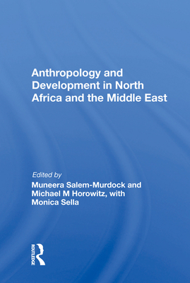 Cover of Anthropology and Development in North Africa and the Middle East