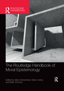 Cover of The Routledge Handbook of Moral Epistemology