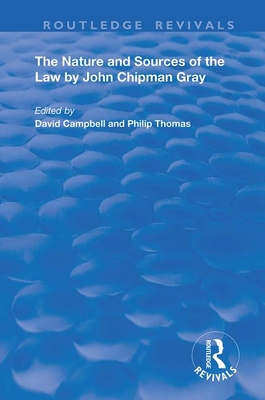 Cover of The Nature and Sources of the Law by John Chipman Gray