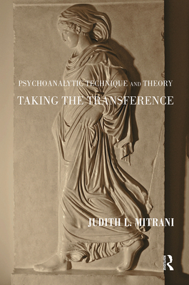 Cover of Psychoanalytic Technique and Theory: Taking the Transference