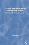Cover of Thinking on Earthquakes in Early Modern Europe: Firm Beliefs on Shaky Ground