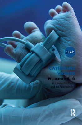 Cover of Premature Birth: The Baby, the Doctor and the Psychoanalyst