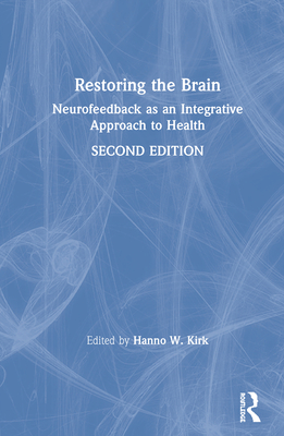 Cover of Restoring the Brain: Neurofeedback as an Integrative Approach to Health