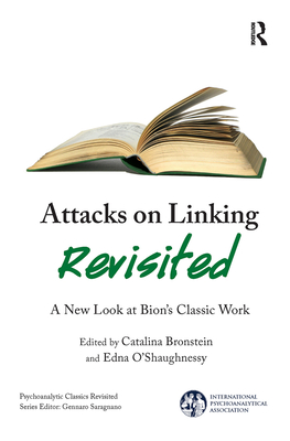 Cover of Attacks on Linking Revisited: A New Look at Bion's Classic Work