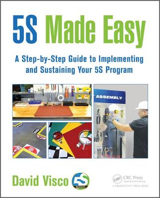 Cover of 5s Made Easy: A Step-By-Step Guide to Implementing and Sustaining Your 5s Program