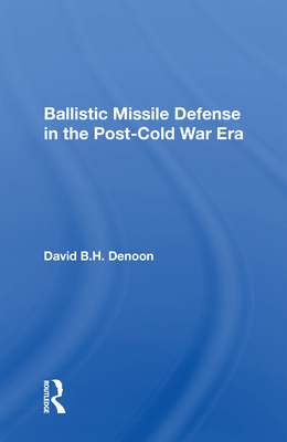 Cover of Ballistic Missile Defense in the Post-Cold War Era