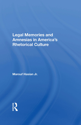 Cover of Legal Memories and Amnesias in America's Rhetorical Culture