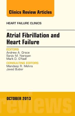 Cover of Atrial Fibrillation and Heart Failure, an Issue of Heart Failure Clinics: Volume 9-4