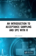 Cover of An Introduction to Acceptance Sampling and Spc with R