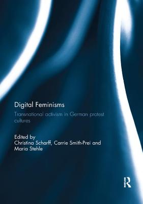 Cover of Digital Feminisms: Transnational Activism in German Protest Cultures
