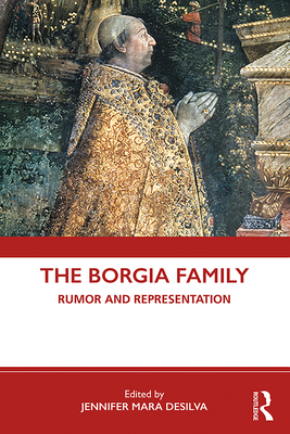 Cover of The Borgia Family: Rumor and Representation
