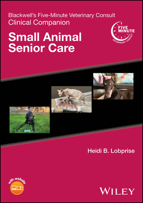 Cover of Blackwell's Five-Minute Veterinary Consult Clinical Companion: Small Animal Senior Care