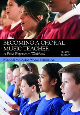 Cover of Becoming a Choral Music Teacher: A Field Experience Workbook