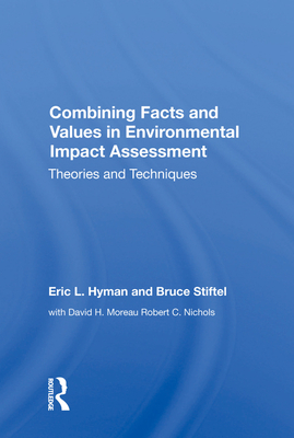 Cover of Combining Facts and Values in Environmental Impact Assessment: Theories and Techniques