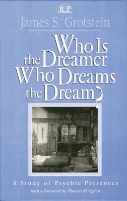 Cover of Who Is the Dreamer, Who Dreams the Dream?: A Study of Psychic Presences