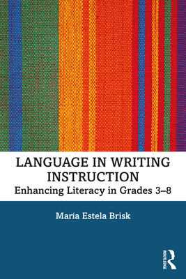 Cover of Language in Writing Instruction: Enhancing Literacy in Grades 3-8