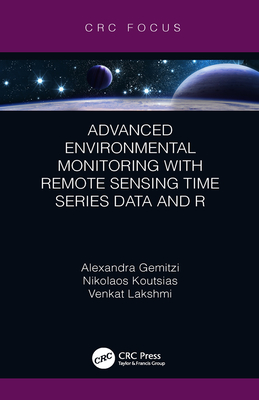 Cover of Advanced Environmental Monitoring with Remote Sensing Time Series Data and R