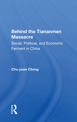 Cover of Behind the Tiananmen Massacre: Social, Political, and Economic Ferment in China