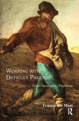 Cover of Working with Difficult Patients: From Neurosis to Psychosis