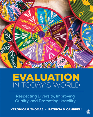Cover of Evaluation in Today's World: Respecting Diversity, Improving Quality, and Promoting Usability