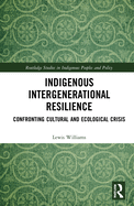 Cover of Indigenous Intergenerational Resilience: Confronting Cultural and Ecological Crisis