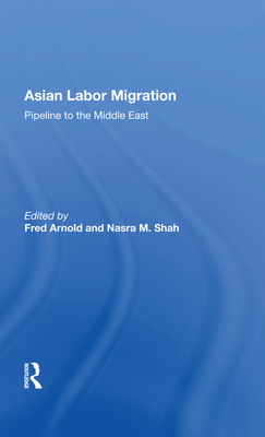 Cover of Asian Labor Migration: Pipeline to the Middle East