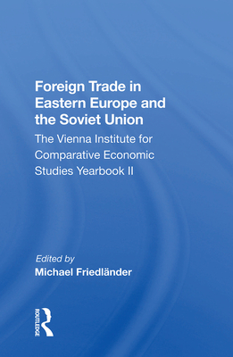 Cover of Foreign Trade in Eastern Europe and the Soviet Union: The Vienna Institute for Comparative Economic Studies Yearbook II