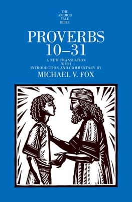 Cover of Proverbs 10-31: A New Translation with Introduction and Commentary