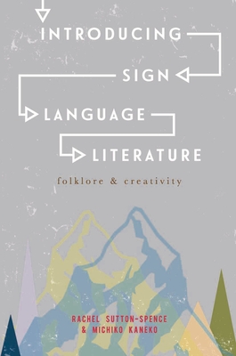 Cover of Introducing Sign Language Literature: Folklore and Creativity