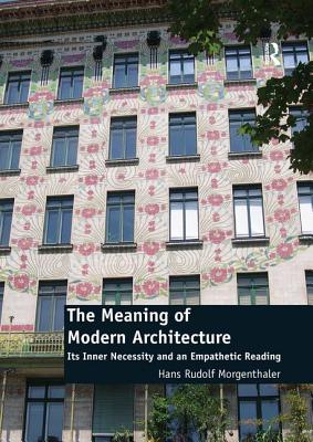 Cover of The Meaning of Modern Architecture: Its Inner Necessity and an Empathetic Reading