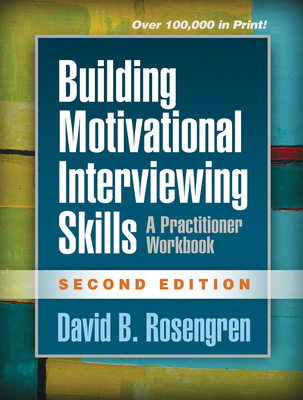 Cover of Building Motivational Interviewing Skills: A Practitioner Workbook