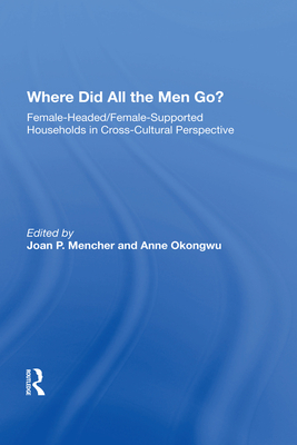 Cover of Where Did All The Men Go?: Female-headed/female-supported Households In Cross-cultural Perspective