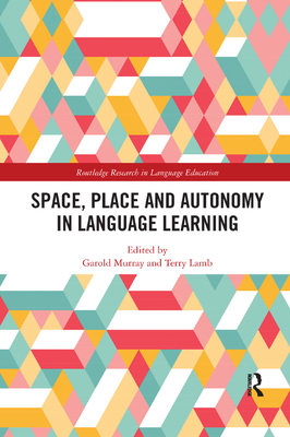 Cover of Space, Place and Autonomy in Language Learning