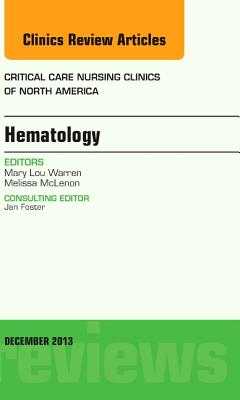 Cover of Hematology, an Issue of Critical Care Nursing Clinics: Volume 25-4