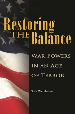 Cover of Restoring the Balance: War Powers in an Age of Terror
