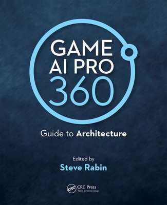 Cover of Game AI Pro 360: Guide to Architecture