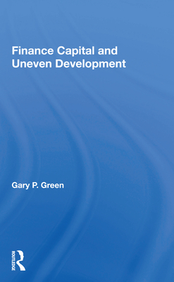 Cover of Finance Capital and Uneven Development