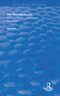 Cover of The Haunted Castle: A Study of the Elements of English Romanticism