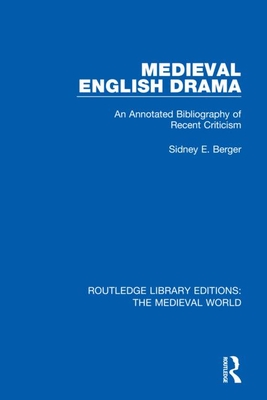 Cover of Medieval English Drama: An Annotated Bibliography of Recent Criticism