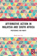 Cover of Affirmative Action in Malaysia and South Africa: Preference for Parity