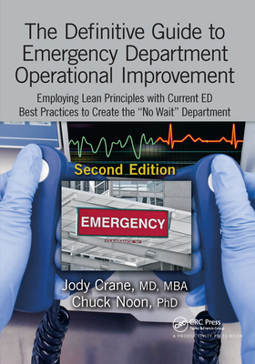 Cover of The Definitive Guide to Emergency Department Operational Improvement: Employing Lean Principles with Current Ed Best Practices to Create the "No Wait
