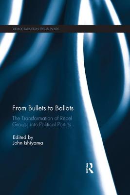 Cover of From Bullets to Ballots: The Transformation of Rebel Groups into Political Parties