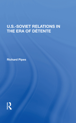 Cover of U.S.-Soviet Relations in the Era of Detente