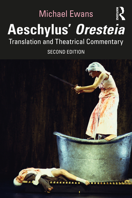 Cover of Aeschylus' Oresteia: Translation and Theatrical Commentary