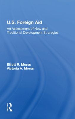 Cover of U.S. Foreign Aid: An Assessment of New and Traditional Development Strategies