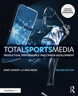 Cover of Total Sports Media: Production, Performance and Career Development